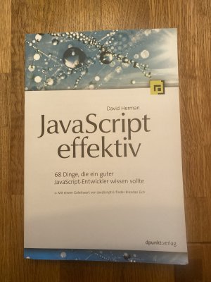 JavaScript effektiv - 68 Dinge, die ein guter JavaScript-Entwickler wissen sollte