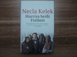 gebrauchtes Buch – Necla Kelek – Hurriya heißt Freiheit - Die arabische Revolte und die Frauen &#150; - eine Reise durch Ägypten, Tunesien und Marokko -