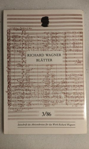 Richard Wagner Blätter 3/86 -- Zeitschrift des Aktionskreises für das Werk Richard Wagners