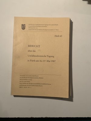 gebrauchtes Buch – Schriftenreihe: Unfallmedizinische Tagungen der Landesverbände der gewerblichen Berufsgenossenschaften Heft 63 – Bericht über die Unfallmedizinische Tagung in Hamburg am 16./ 17. Mai 1987.