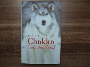 gebrauchtes Buch – Gravlin, Bevie J – Chakka. Geliebter Wolf