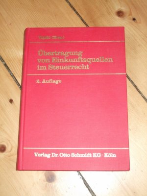 Übertragung von Einkunftsquellen im Steuerrecht - Möglichkeiten und Grenzen der Einkommensverlagerung durch Niessbrauch, Beteiligung und Darlehen mit einem rechtsvergleichenden Teil