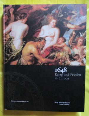 1648 - Krieg und Frieden in Europa -  ? Ausstellungskatalog Münster / Osnabrück 24.10.1998 ? 17. 1. 1999 ? 26. Europaratsausstellung