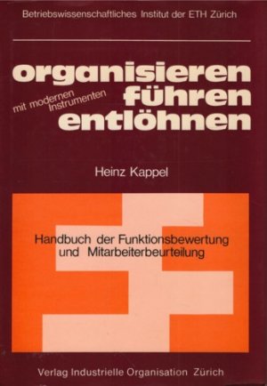 Organisieren / Führen / Entlöhnen mit modernen Instrumenten. Handbuch der Funktionsbewertung und Mitarbeiterbeurteilung