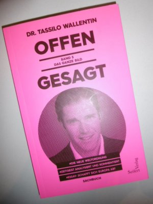 gebrauchtes Buch – Tassilo Wallentin – Offen gesagt - Band 5: Das ganze Bild