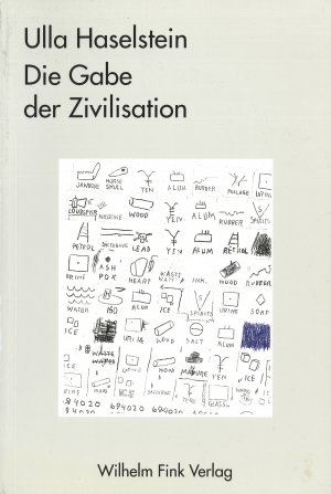 gebrauchtes Buch – Ulla Haselstein – Die Gabe der Zivilisation - Kultureller Austausch und literarische Textpraxis in Amerika, 1682-1861