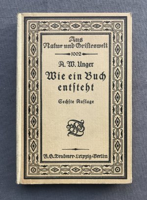 antiquarisches Buch – Professor Arthur W – Wie ein Buch Entsteht   -  Aus Natur und Geisteswelt  Band 1002  -  Mit 10 Tafeln und 26 Abbildungen im Text  (K.24)