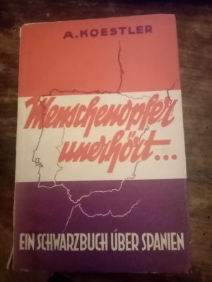 Menschenopfer unerhört... Ein Schwarzbuch über Spanien