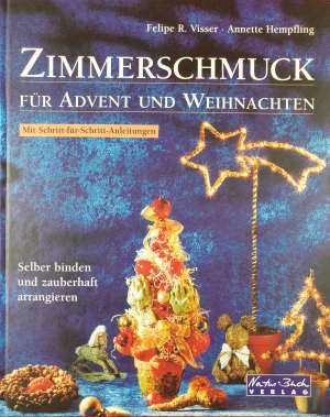 gebrauchtes Buch – Visser, Felipe R – Floristischer Zimmerschmuck für Advent und Weihnachten