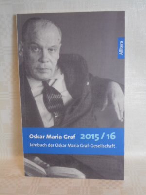 Oskar Maria Graf 2015/2016    Jahrbuch der Oskar Maria Graf-Gesellschaft