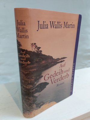 gebrauchtes Buch – Wallis Martin – Auf Gedeih und Verderb