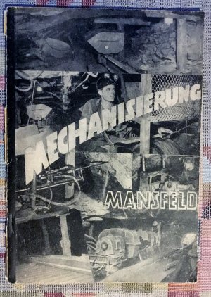 antiquarisches Buch – Tille, Otto  – Mechanisierung - Mansfeld : Schrift über d. Entwicklg d. Mechanisierg in d. volkseigenen Mansfelder Kupferbergbaubetrieben. Autorenkollektiv: Otto Tille [u. a.]