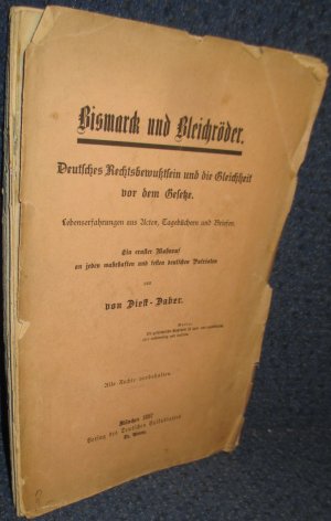 Bismarck und Bleichröder. Deutsches Rechtsbewußtsein und die Gleichheit vor dem Gesetze. Lebenserfahrungen aus Acten, Tagebüchern und Briefen