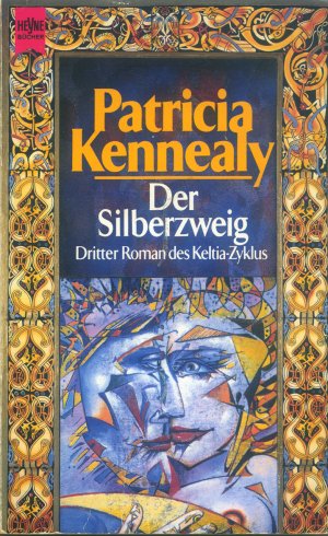 Bildtext: Der Silberzweig  - Dritter Roman des Keltia-Zyklus von Kennealy, Patricia
