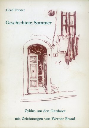 Bildtext: Geschichtete Sommer - Zyklus um den Gardasee - mit Zeichnungen von Werner Brand von Gerd Forster