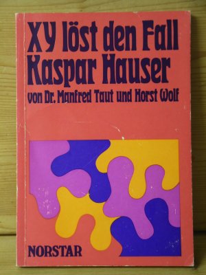 antiquarisches Buch – taut, manfred dr – "XY löst den Fall Kaspar Hauser"