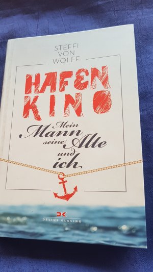 gebrauchtes Buch – Wolff, Steffi von – Hafenkino - Mein Mann, seine Alte und ich