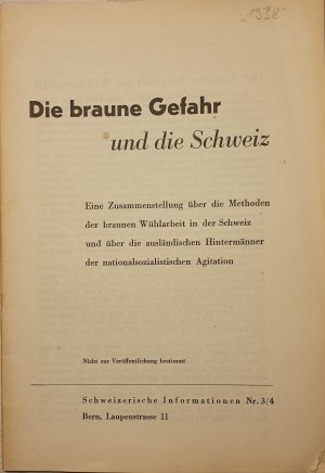 Eine Zusammenstellung über die Methoden der braunen Wühlarbeit in der Schweiz und über die ausländischen Hintermänner der natioanlsozialistischen Agitation […]