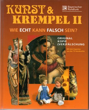 gebrauchtes Buch – Dr. Gabriela Löwe-Hampp – Kunst & Krempel II - Wie Echt kann Falsch sein ? - Original, Kopie, (Ver)Fälschung