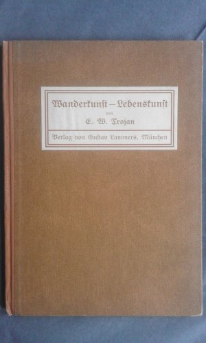 Wanderkunst - Lebenskunst - Mit einem Geleitwort v. U. Trinius