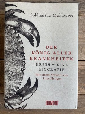 gebrauchtes Buch – Siddhartha Mukherjee – Der König aller Krankheiten - Krebs - eine Biografie