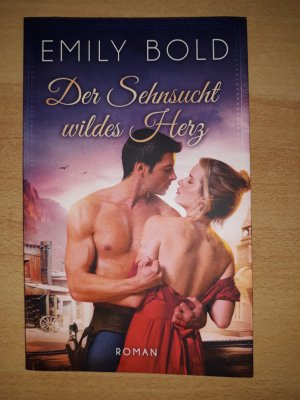 gebrauchtes Buch – Emily Bold – Der Sehnsucht wildes Herz