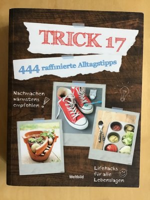 Trick 17 - 444 raffinierte Alltagstipps