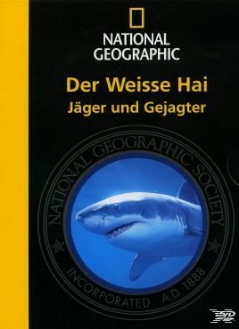 National Geographic: Der Weiße Hai - Jäger und Gejagter