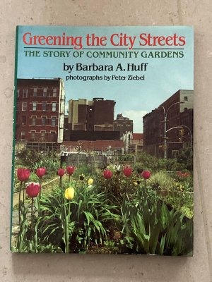 Greening the City Streets: The Story of Community Gardens