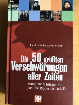 Die 50 grössten Verschwörungen aller Zeiten