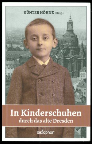 gebrauchtes Buch – Günter Höhne  – In Kinderschuhen durch das alte Dresden