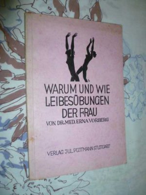 Warum und wie Leibesübungen der Frau ( von 1928 )