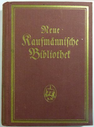 Neue Kaufmännische Bibliothek; 7 Bände;. Einfache, doppelte und amerikanische Buchführung / Kaufmännisches Rechnen /S. Korrespondenz des Kaufmannes / […]