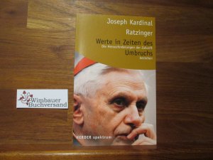 gebrauchtes Buch – Benedikt XVI. – Werte in Zeiten des Umbruchs : die Herausforderungen der Zukunft bestehen. Joseph Ratzinger / Herder-Spektrum ; Bd. 5592