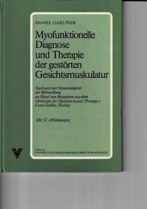 Myofunktionelle Diagnose und Therapie der gestörten Gesichtsmuskulatur - Nachweis der Notwendigkeit der Behandlung an Hand von Beispielen