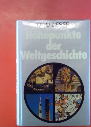 Höhepunkte der Weltgeschichte. Mit 100 Illustrationen von Ferdinand Kessler ud 16 Farbtafeln