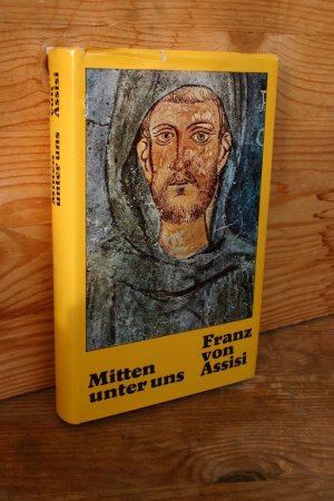 gebrauchtes Buch – Ogiermann, Otto  – Mitten unter uns: Franz von Assisi