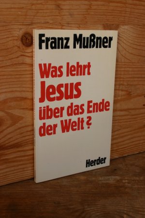 gebrauchtes Buch – Franz Mußner – Was lehrt Jesus über das Ende der Welt?