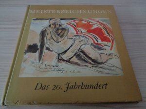 Meisterzeichnungen. Das 20. Jahrhundert. Eine Auswahl der besten Meisterzeichnungen von 1900 bis 1940.