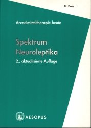 Spektrum Neuroleptika (und andere Psychopharmaka) - Arzneimitteltherapie heute