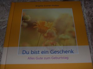 gebrauchtes Buch – Brigitte Enzner-Probst – Du bist ein Geschenk - Alles Gute zum Geburtstag