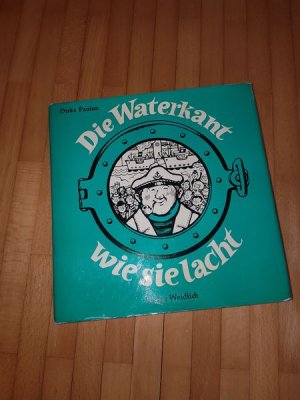 Die Waterkant, wie sie lacht - Eine Sammlung norddeutschen Humors