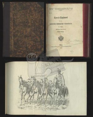 Exercir-Reglement für die kaiserlich-königliche Cavallerie. Erster u. Zweiter Theil. 3. Aufl. 1887 / Dienst-Reglement für das k.k. Heer. Erster u. Zweiter […]