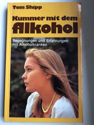 gebrauchtes Buch – Tom Shipp – Kummer mit dem Alkohol