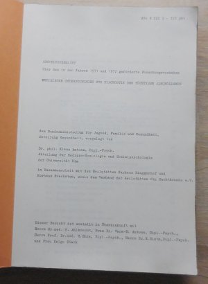 Abschlussbericht über das in den Jahren 1971 und 1972 geförderte Forschungsvorhaben "Empirische Untersuchungen zur Diagnostik des süchtigen Alkoholismus […]