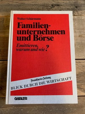 Familienunternehmen und Börse - Emittieren -- warum und wie?