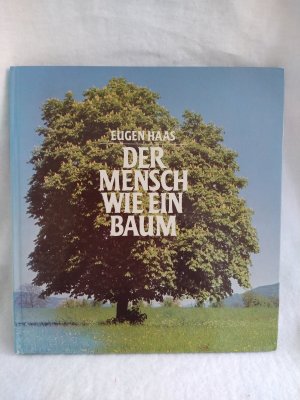 gebrauchtes Buch – Eugen Haas – Der Mensch wie ein Baum. Begegnungen mit mir selbst.