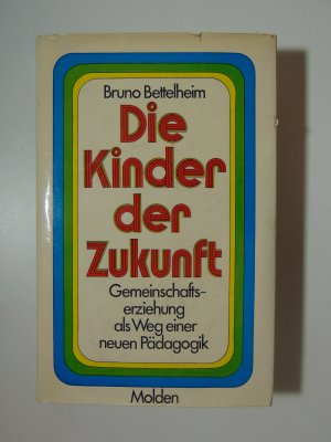 gebrauchtes Buch – Bruno Bettelheim – Die Kinder der Zukunft