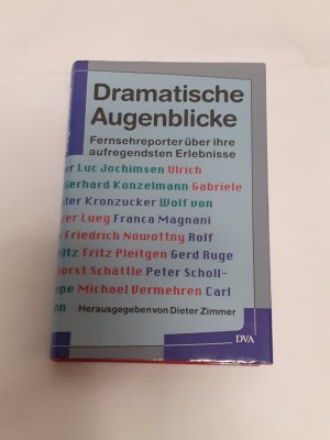 gebrauchtes Buch – Bresser, Klaus; Gelhard – Dramatische Augenblicke - Fernsehreporter über ihre aufregendsten Erlebnisse