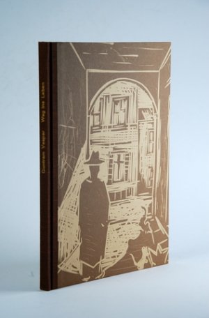 Weg ins Leben. Mit 1 signierten Orig.-Radierung und 3 Orig.-Graphiken (in Holzschnitt 2, in Lithographie 1) von Frank Wildenhahn.